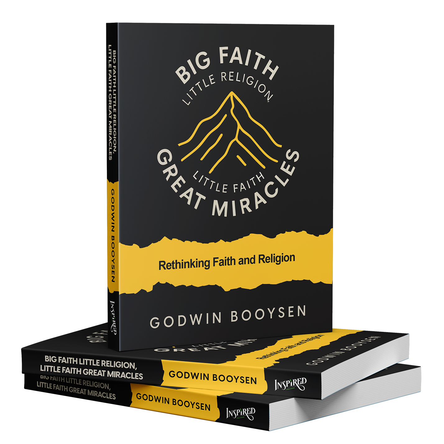 Big Faith Little Religion, Little Faith Great Miracles by Godwin Booysen